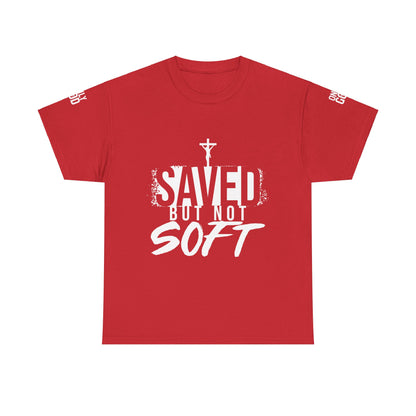 Saved But Not Soft Tee