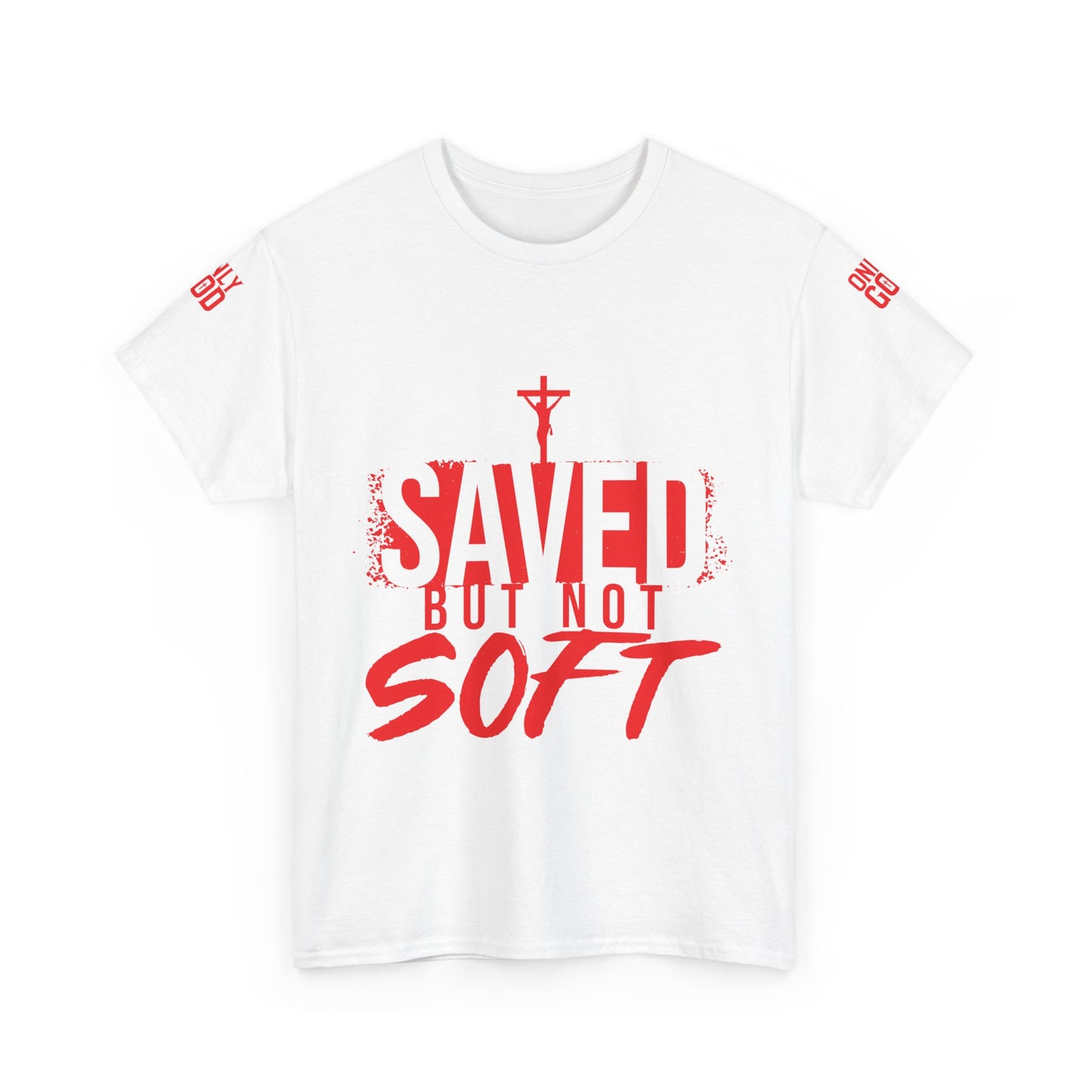 Saved But Not Soft Tee