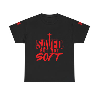 Saved But Not Soft Tee