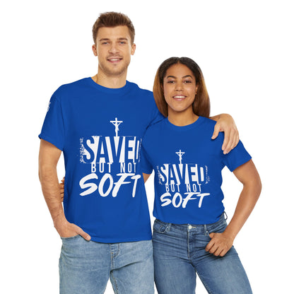 Saved But Not Soft Tee